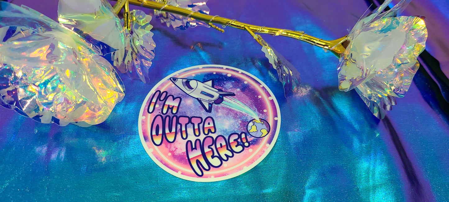 I'm Outta Here Circle Sticker