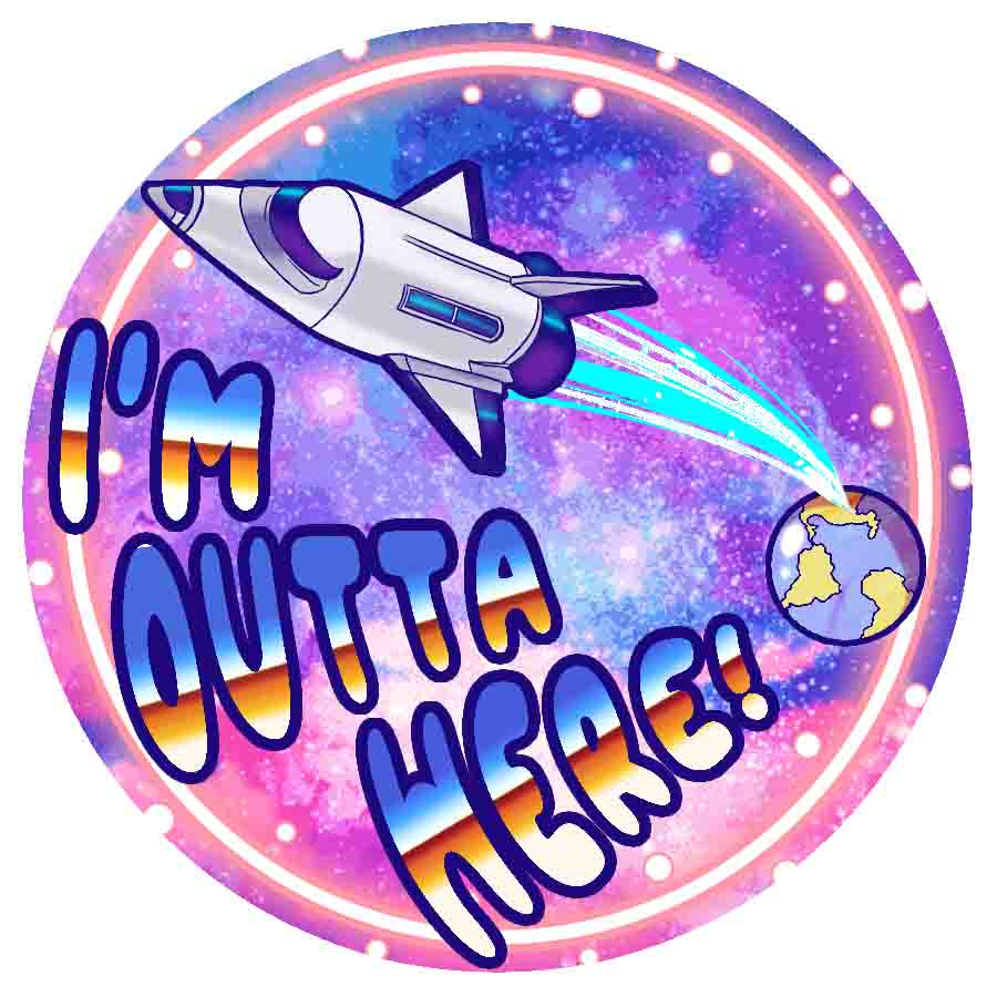 I'm Outta Here Circle Sticker
